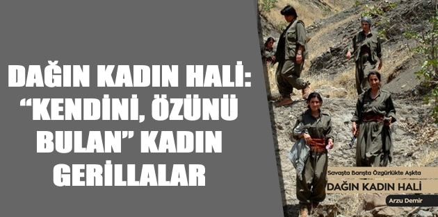 “Kendini, Özünü Bulan” Kadın Gerillalar