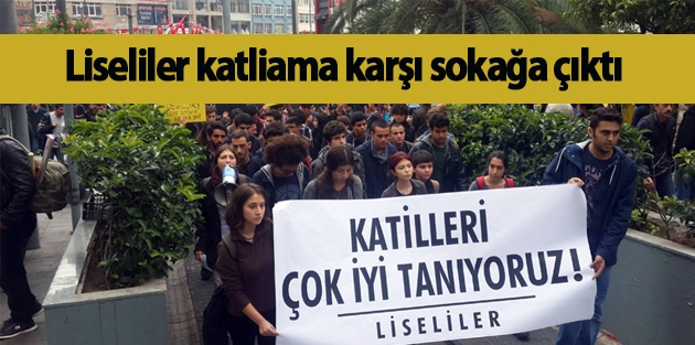 Liseliler katliama karşı sokağa çıktı