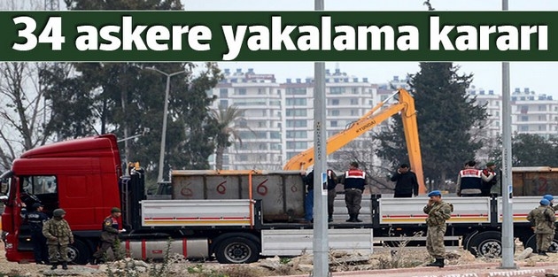 MİT TIR'larının durdurulmasıyla ilgili 34 asker için gözaltı kararı