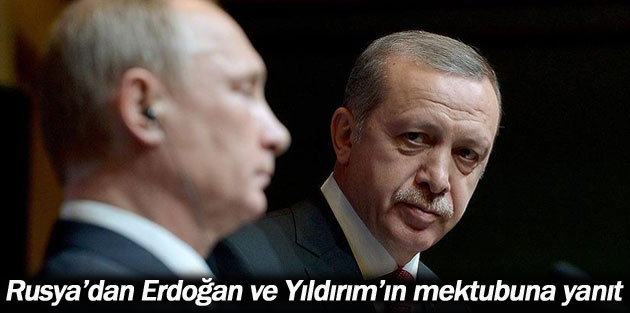 Rusya’dan Erdoğan ve Yıldırım’ın mektubuna yanıt