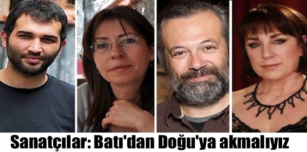 Sanatçılar: Batı'dan Doğu'ya akmalıyız