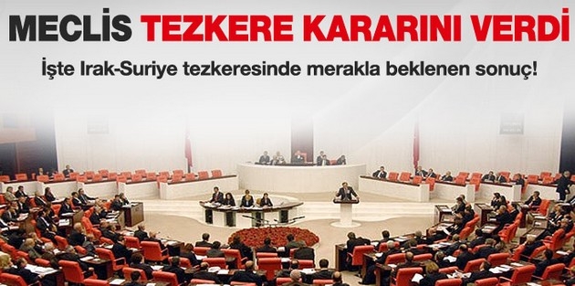 Savaş Tezkeresi Meclis'te kabul edildi