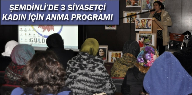 Şemdinli’de 3 Siyasetçi Kadın İçin Anma Programı 