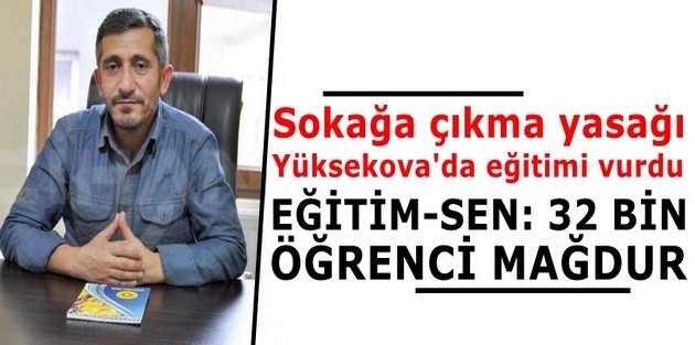 Sokağa çıkma yasağı Yüksekova'da eğitimi vurdu