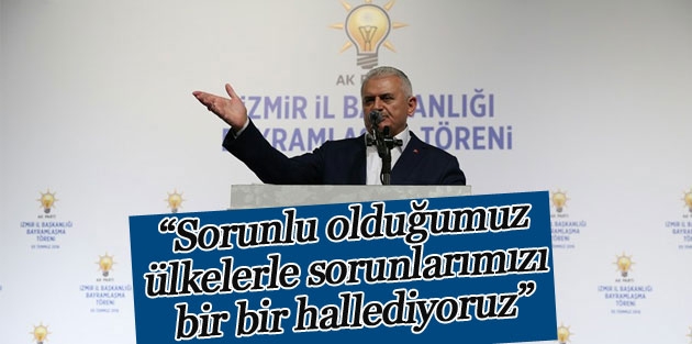 “Sorunlu olduğumuz ülkelerle sorunlarımızı bir bir hallediyoruz”