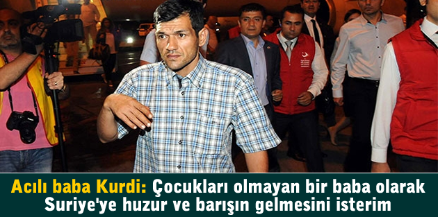 Suriye'ye huzur ve barışın gelmesini isterim