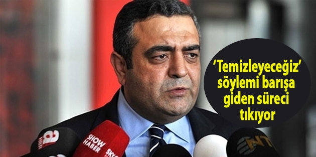 Tanrıkulu: ‘Temizleyeceğiz, süpüreceğiz’ söylemi barışa giden süreci tıkıyor