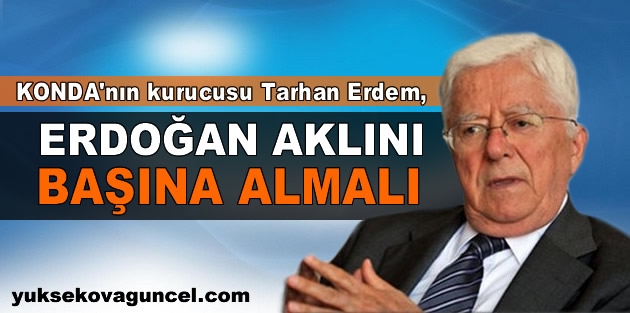 Tarhan Erdem: Halk bu seçimde AKP'ye 'dur' diyecek
