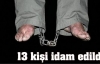13 kişi idam edildi!