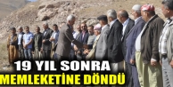 19 Yıl Sonra Memleketine Döndü