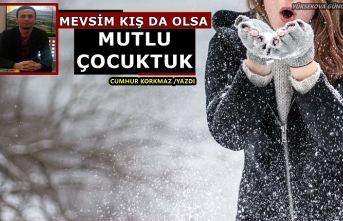 Mevsim Kış Da Olsa Mutlu Çocuktuk