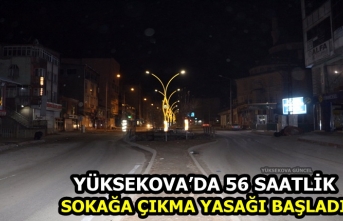 Yüksekova'da 56 saatlik sokağa çıkma yasağı...
