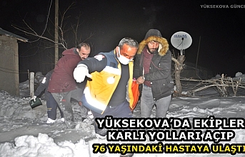 Yüksekova’da Ekipler Karlı Yolları Açıp 76 Yaşındaki Hastaya Ulaştı