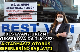 Best Van Turizm Yüksekova’da İlk kez Aktarmasız...
