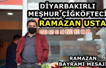 Diyarbakırlı Meşhur Çiğköfteci Ramazan Usta'dan Ramazan Bayram Mesajı