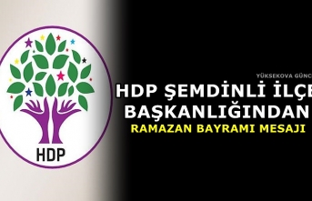 HDP Şemdinli İlçe Başkanlığından Ramazan Bayramı Mesajı