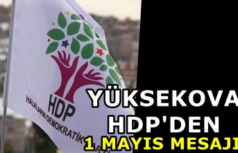 Yüksekova HDP'den 1 Mayıs Mesajı