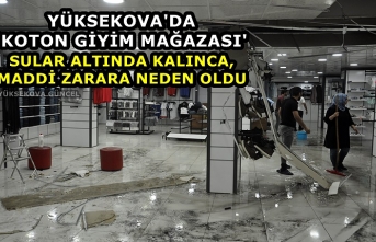 Yüksekova'da 'Koton Giyim Mağazası' Sular Altında Kalınca, Maddi Zarara Neden Oldu