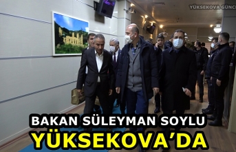 Bakan Süleyman Soylu Yüksekova'da