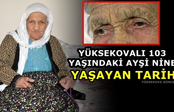 Yüksekovalı 103 Yaşındaki Ayşi Nine, Yaşayan...