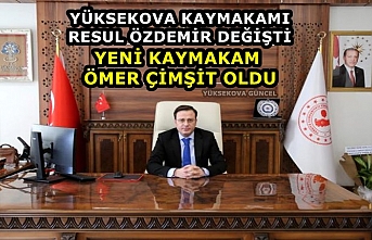 Yüksekova Kaymakamı Resul Özdemir Değişti, Yeni...