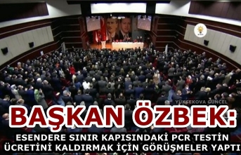 Başkan Özbek: Esendere Sınır Kapısındaki PCR...