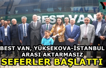 Best Van, Yüksekova-İstanbul Arası Aktarmasız...