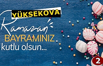 Yüksekova Ramazan Bayramı Mesajları (2) - 2022