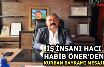 İş İnsanı Hacı Habib Öner'den Kurban Bayramı...