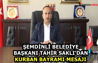 Şemdinli Belediye Başkanı Tahir Saklı'dan...