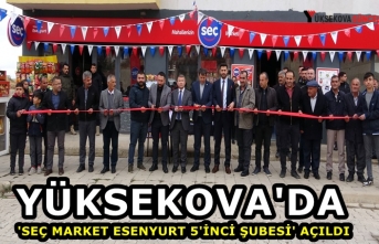 Yüksekova'da 'Seç Market Esenyurt 5'inci Şubesi' Açıldı