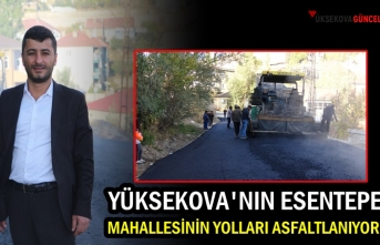 Yüksekova'nın Esentepe Mahallesinin Yolları Asfaltlanıyor