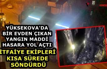 Yüksekova'da Bir Evden Çıkan Yangın Maddi Hasara Yol Açtı: İtfaiye Ekipleri Kısa Sürede Söndürdü