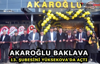 Akaroğlu Baklava 13. Şubesini Yüksekova'da Açtı