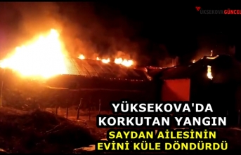 Yüksekova'da Korkutan Yangın: Saydan Ailesinin Evini Küle Döndürdü