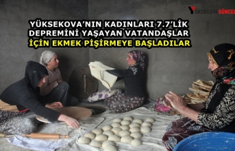 Yüksekova’nın Kadınları 7.7’lik Depremini Yaşayan Vatandaşlar İçin Ekmek Pişirmeye Başladılar
