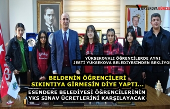 Yüksekova Esendere Belediyesi Öğrencilerinin YKS Sınav Giriş Ücretlerini karşılayacak