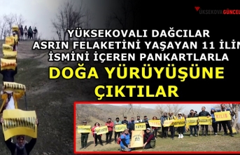 Yüksekovalı Dağcılar Asrın Felaketini Yaşayan 11 İlin İsmini İçeren Pankartlarla Doğa Yürüyüşüne Çıktılar