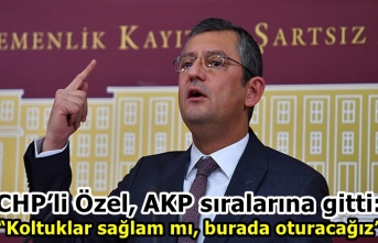 CHP’li Özel, AKP sıralarına gitti: “Koltuklar sağlam mı, burada oturacağız”