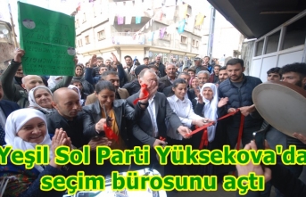 Yeşil Sol Parti Yüksekova'da seçim bürosunu...