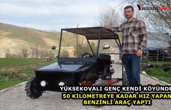 Yüksekovalı Genç Kendi Köyünde 50 Kilometreye Kadar Hız Yapan Benzinli Araç Yaptı