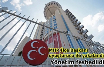 MHP İlçe Başkanı uyuşturucu ile yakalandı: Yönetim feshedildi