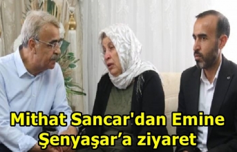 Mithat Sancar'dan Emine Şenyaşar’a ziyaret