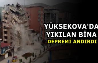 Yüksekova'da Yıkılan Bina Depremi Andırdı