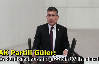 AK Partili Güler: En düşük memur maaşı 22 bin...