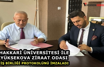 Hakkari Üniversitesi ile Yüksekova Ziraat Odası İş Birliği protokolünü imzaladı