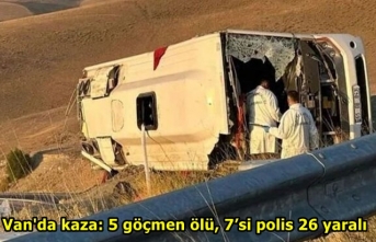 Van'da kaza: 5 göçmen ölü, 7’si polis 26...