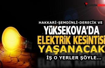 Yüksekova-Hakkari-Şemdinli Ve Derecik'te Elektrik...