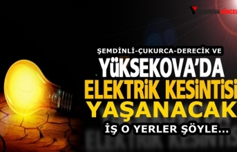 Yüksekova-Şemdinli-Derecik Ve Çukurca'da Elektrik...
