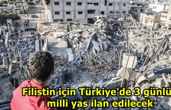 Filistin için Türkiye'de 3 günlük milli yas...